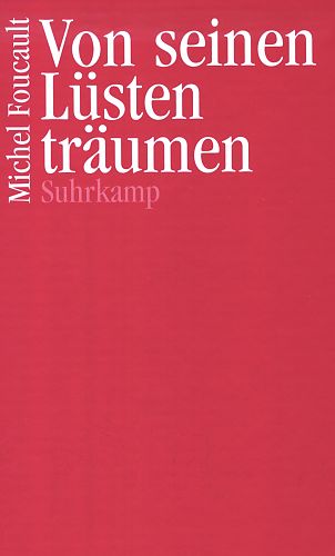 Von seinen Lüsten träumen von Michel Foucault für 1,95 € Von seinen Lüsten träumen von Michel Foucault für 1,95 €