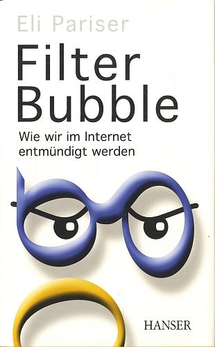 Filter Bubble. Wie wir im Internet entmündigt werden von Eli Pariser für 2,95 € Filter Bubble. Wie wir im Internet entmündigt werden von Eli Pariser für 2,95 €