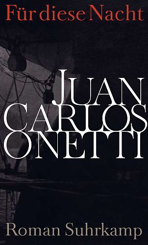 Für diese Nacht von Juan Carlos Onetti für 7,95 € Für diese Nacht von Juan Carlos Onetti für 7,95 €