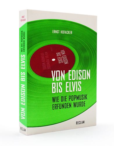 Von Edison bis Elvis. Wie die Popmusik erfunden wurde von Ernst Hofacker für 7,95 € Von Edison bis Elvis. Wie die Popmusik erfunden wurde von Ernst Hofacker für 7,95 €