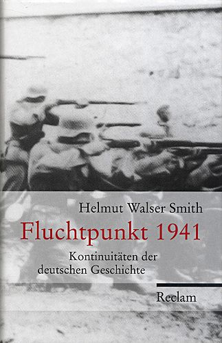 Fluchtpunkt 1941. Kontinuitäten der deutschen Geschichte von Helmut Walser Smith für 7,95 € Fluchtpunkt 1941. Kontinuitäten der deutschen Geschichte von Helmut Walser Smith für 7,95 €