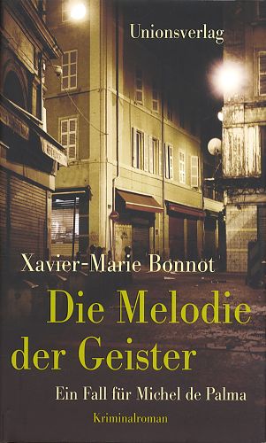 Die Melodie der Geister. Ein Fall für Michel de Palma von Xavier-Marie Bonnot für 7,95 € Die Melodie der Geister. Ein Fall für Michel de Palma von Xavier-Marie Bonnot für 7,95 €