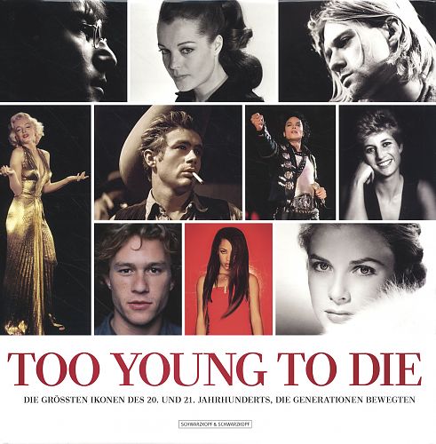 Too Young To Die. Die größten Ikonen des 20. und 21. Jahrhunderts, die Generationen bewegten von Birgit Krols Hg. für 14,95 € Too Young To Die. Die größten Ikonen des 20. und 21. Jahrhunderts, die Generationen bewegten von Birgit Krols Hg. für 14,95 €