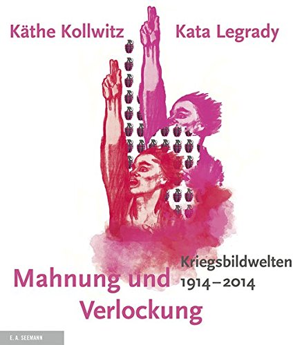 Mahnung und Verlockung. Die Kriegsbildwelten von Käthe Kollwitz und Kata Legrady 1914 - 2014 von Gudrun Fritsch u.a. Hg. für 9,95 € Mahnung und Verlockung. Die Kriegsbildwelten von Käthe Kollwitz und Kata Legrady 1914 - 2014 von Gudrun Fritsch u.a. Hg. für 9,95 €