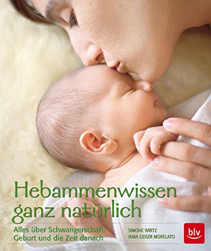 Hebammen-Wissen ganz natürlich. Alles über Schwangerschaft, Geburt und die Zeit danach von Simone Wirtz u.a. für 7,95 € Hebammen-Wissen ganz natürlich. Alles über Schwangerschaft, Geburt und die Zeit danach von Simone Wirtz u.a. für 7,95 €