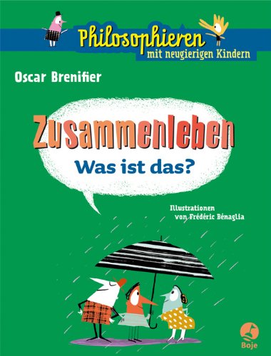 Zusammenleben - Was ist das Philosophieren mit neugierigen Kindern von Oscar Brenifier für 4,95 € Zusammenleben - Was ist das Philosophieren mit neugierigen Kindern von Oscar Brenifier für 4,95 €