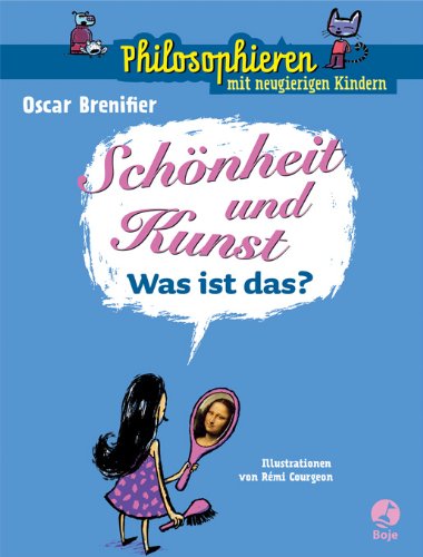 Schönheit und Kunst - Was ist das Philosophieren mit neugierigen Kindern von Oscar Brenifier für 4,95 € Schönheit und Kunst - Was ist das Philosophieren mit neugierigen Kindern von Oscar Brenifier für 4,95 €