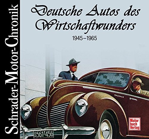 Deutsche Autos des Wirtschaftswunders. 1945-1965 von Halwart Schrader für 4,95 € Deutsche Autos des Wirtschaftswunders. 1945-1965 von Halwart Schrader für 4,95 €