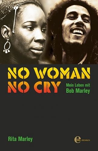 No Woman No Cry. Mein Leben mit Bob Marley von Rita Marley für 9,95 € No Woman No Cry. Mein Leben mit Bob Marley von Rita Marley für 9,95 €