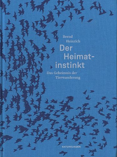 Der Heimatinstinkt. Das Geheimnis der Tierwanderung von Bernd Heinrich für 38,00 € Der Heimatinstinkt. Das Geheimnis der Tierwanderung von Bernd Heinrich für 38,00 €