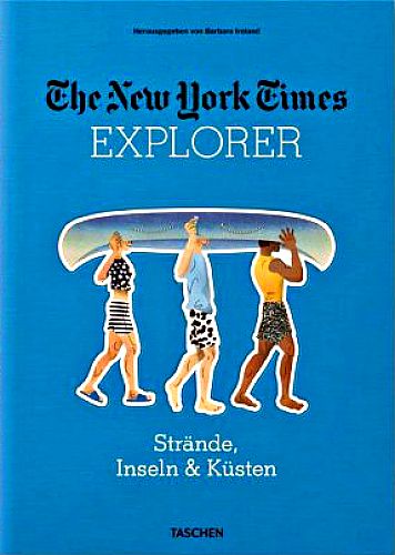 The New York Times Explorer. Strände, Inseln & Küsten. von Barbara Ireland Hg. für 30,00 € The New York Times Explorer. Strände, Inseln & Küsten. von Barbara Ireland Hg. für 30,00 €
