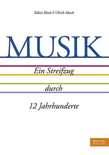 Musik - Ein Streifzug durch 12 Jahrhunderte von Ulrich Mosch Hg. Tobias Bleek für 34,95 € Musik - Ein Streifzug durch 12 Jahrhunderte von Ulrich Mosch Hg. Tobias Bleek für 34,95 €