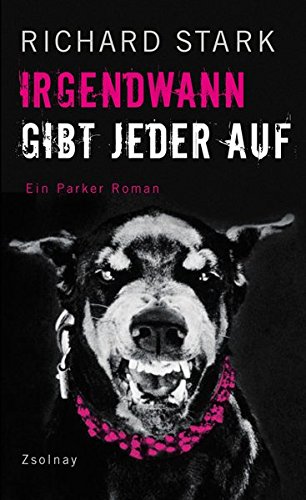 Irgendwann gibt jeder auf. Ein Parker Roman von Richard Stark für 6,95 € Irgendwann gibt jeder auf. Ein Parker Roman von Richard Stark für 6,95 €