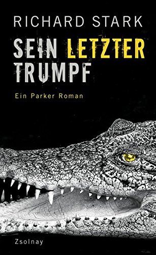 Sein letzter Trumpf. Ein Parker Roman von Richard Stark für 6,95 € Sein letzter Trumpf. Ein Parker Roman von Richard Stark für 6,95 €