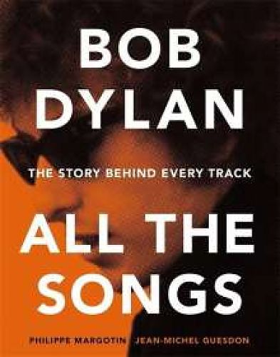 Bob Dylan - All the Songs. The Story Behind Every Track von Philippe Margotin & Jean-Michel Guesdon für 20,00 € Bob Dylan - All the Songs. The Story Behind Every Track von Philippe Margotin & Jean-Michel Guesdon für 20,00 €