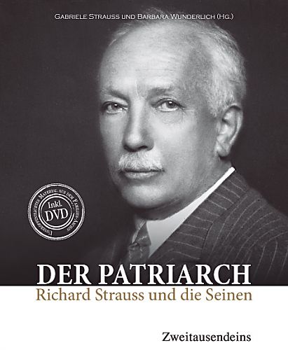 Der Patriarch. Richard Strauss und die Seinen. Buch & DVD von Gabriele Strauss u.a. Hg. für 24,90 € Der Patriarch. Richard Strauss und die Seinen. Buch & DVD von Gabriele Strauss u.a. Hg. für 24,90 €