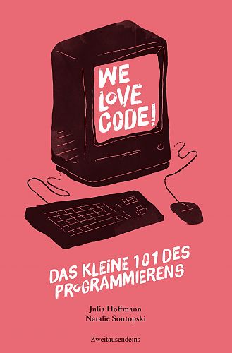 We love Code - Das kleine 101 des Programmierens von Julia Hoffmann u.a. für 9,90 € We love Code - Das kleine 101 des Programmierens von Julia Hoffmann u.a. für 9,90 €