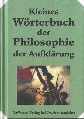 Kleines Wörterbuch der Philosophie der Aufklärung von Heinrich Schmidt für 6,90 € Kleines Wörterbuch der Philosophie der Aufklärung von Heinrich Schmidt für 6,90 €