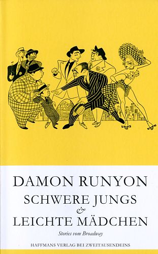 Schwere Jungs, leichte Mädchen. Stories vom Broadway von Damon Runyons für 9,90 € Schwere Jungs, leichte Mädchen. Stories vom Broadway von Damon Runyons für 9,90 €