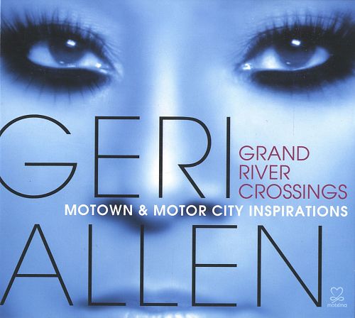 Grand River Crossings: Motown & Motor City Inspirations von Geri Allen für 14,99 € Grand River Crossings: Motown & Motor City Inspirations von Geri Allen für 14,99 €