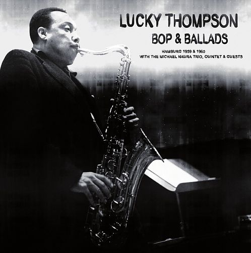Bop & Ballads: Hamburg 1959 - 1960 von Lucky Thompson für 7,99 € Bop & Ballads: Hamburg 1959 - 1960 von Lucky Thompson für 7,99 €