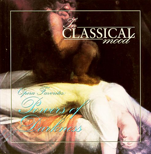 In Classical Mood - Opera Favorites: Power of Darkness von Verschiedene Interpreten für 6,99 € In Classical Mood - Opera Favorites: Power of Darkness von Verschiedene Interpreten für 6,99 €
